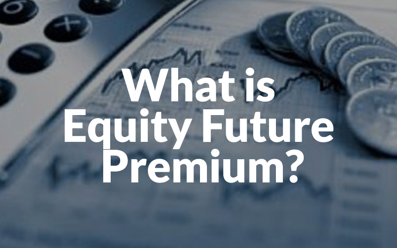 Equity Future Premium